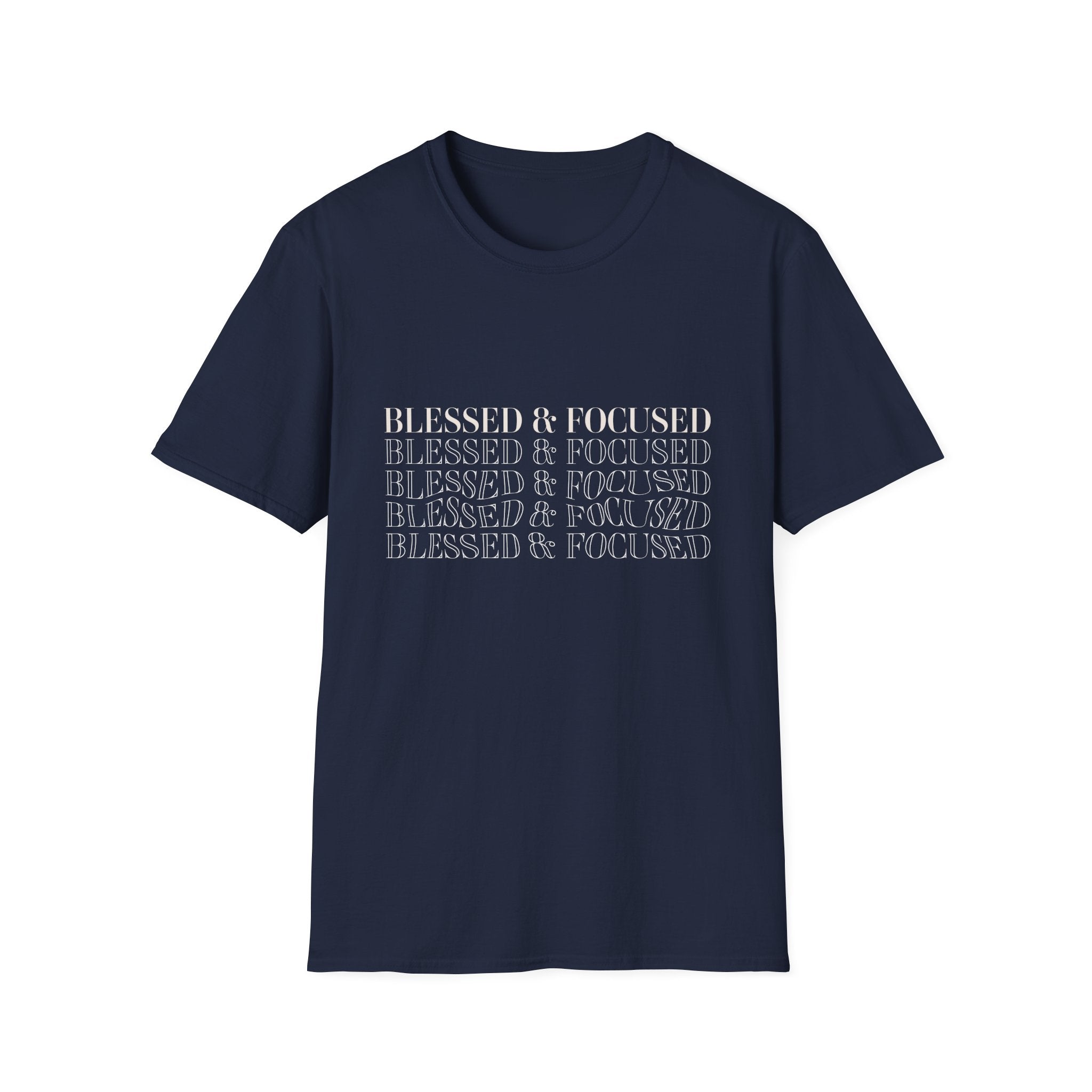Blessed & Focused -  Soft style T-Shirt