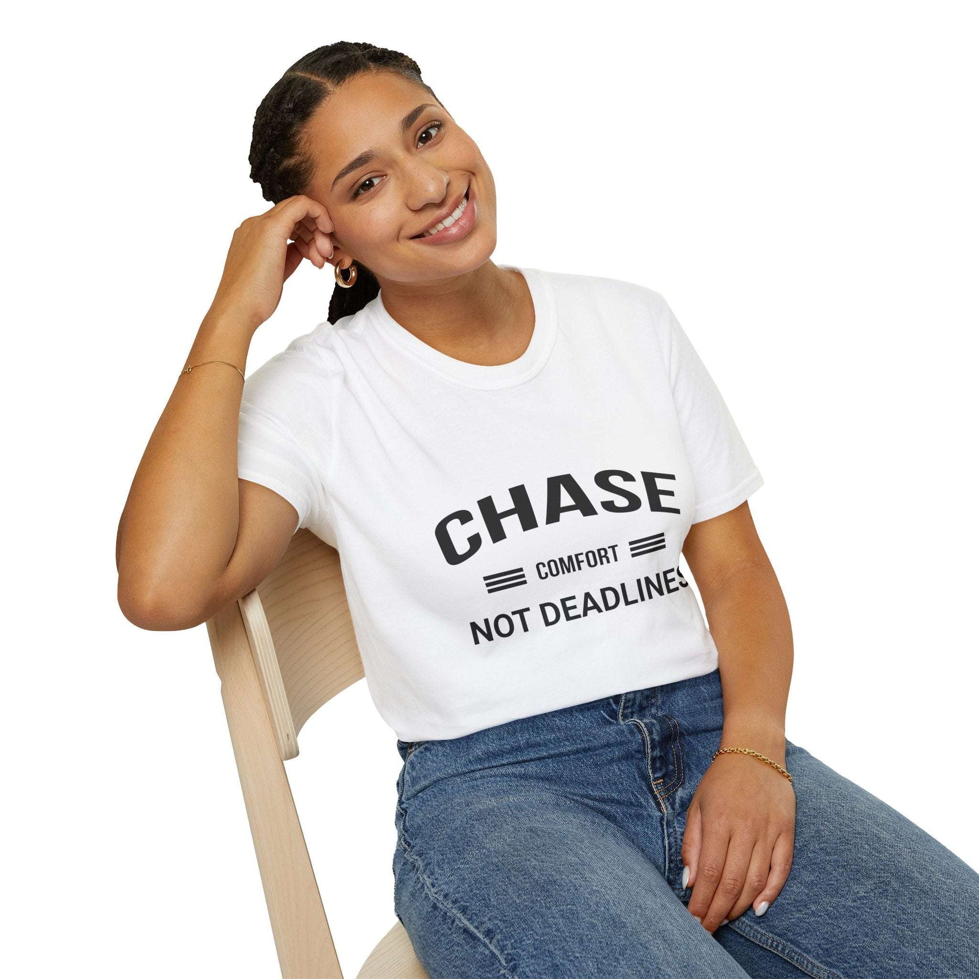 Chase Comfort, Not Deadlines - Soft style T-Shirt
