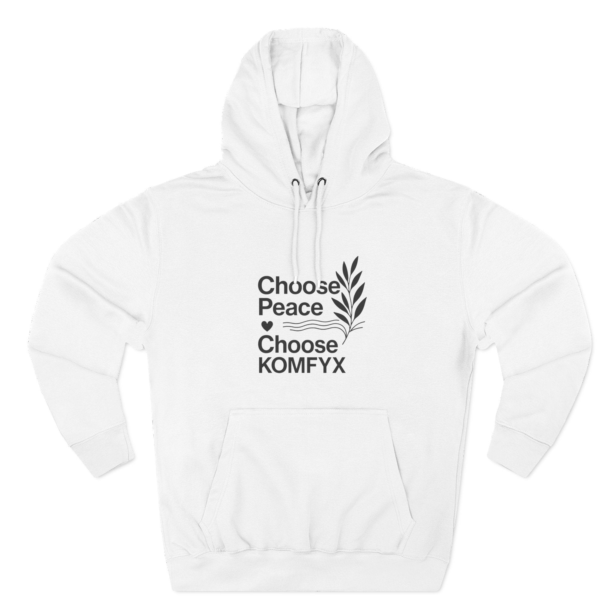 Choose Peace, Choose KOMFYX - Three-Panel Fleece Hoodie