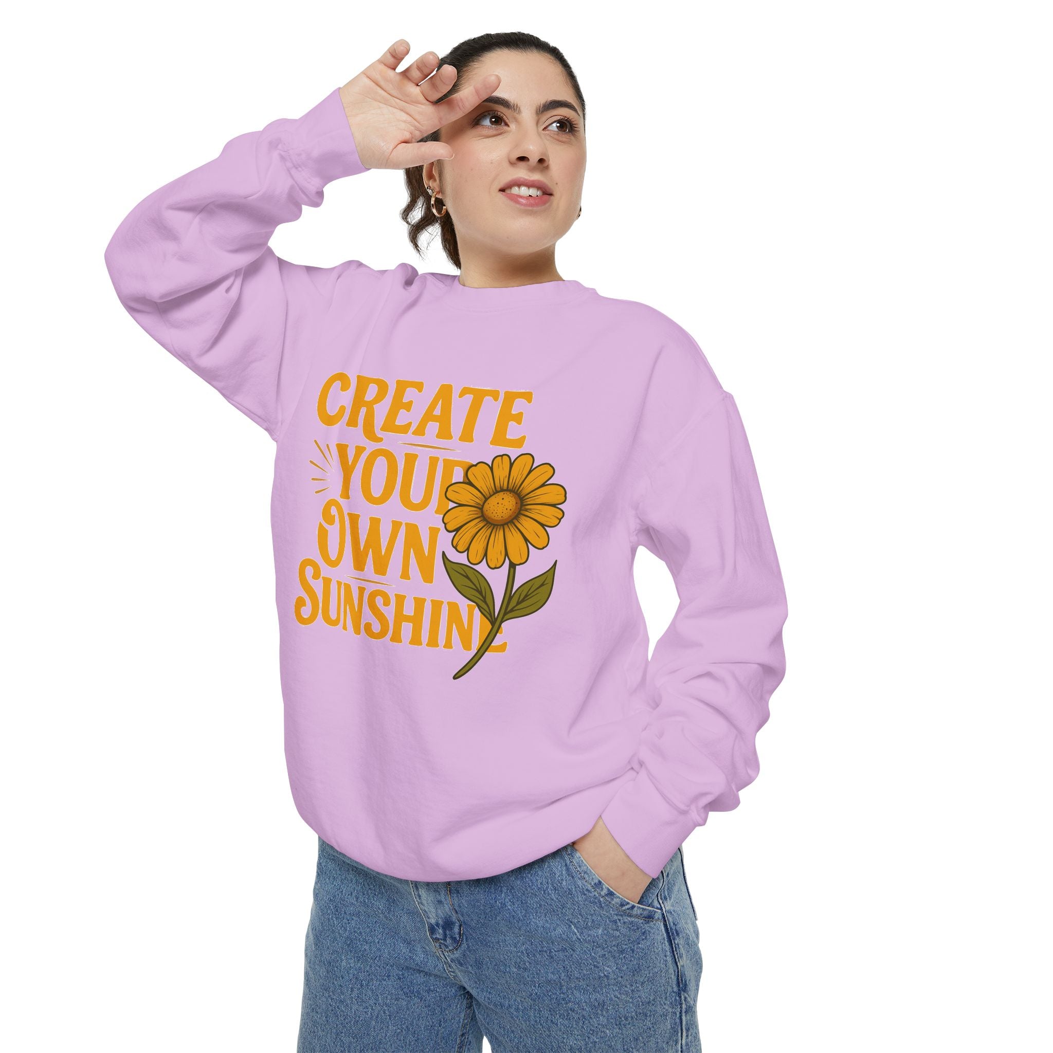Create Your Own Sunshine - Garment-Dyed Sweatshirt