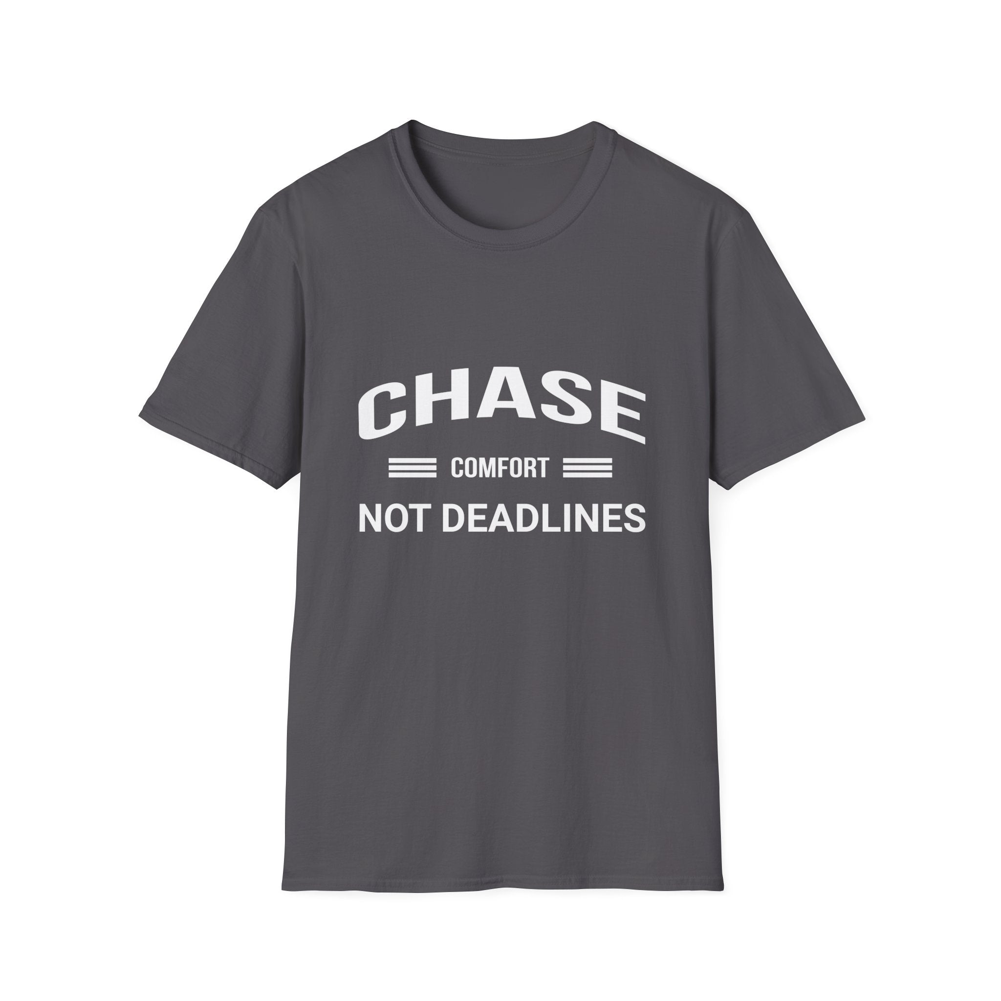 Chase Comfort, Not Deadlines - Soft style T-Shirt