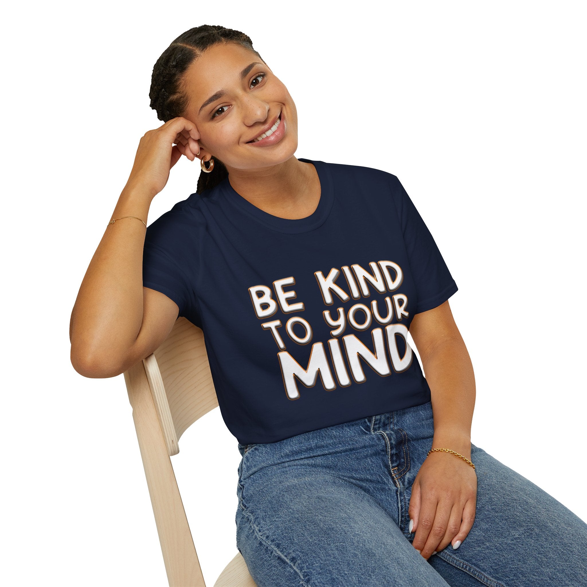 Be Kind To Your Mind - Soft Style T-Shirt