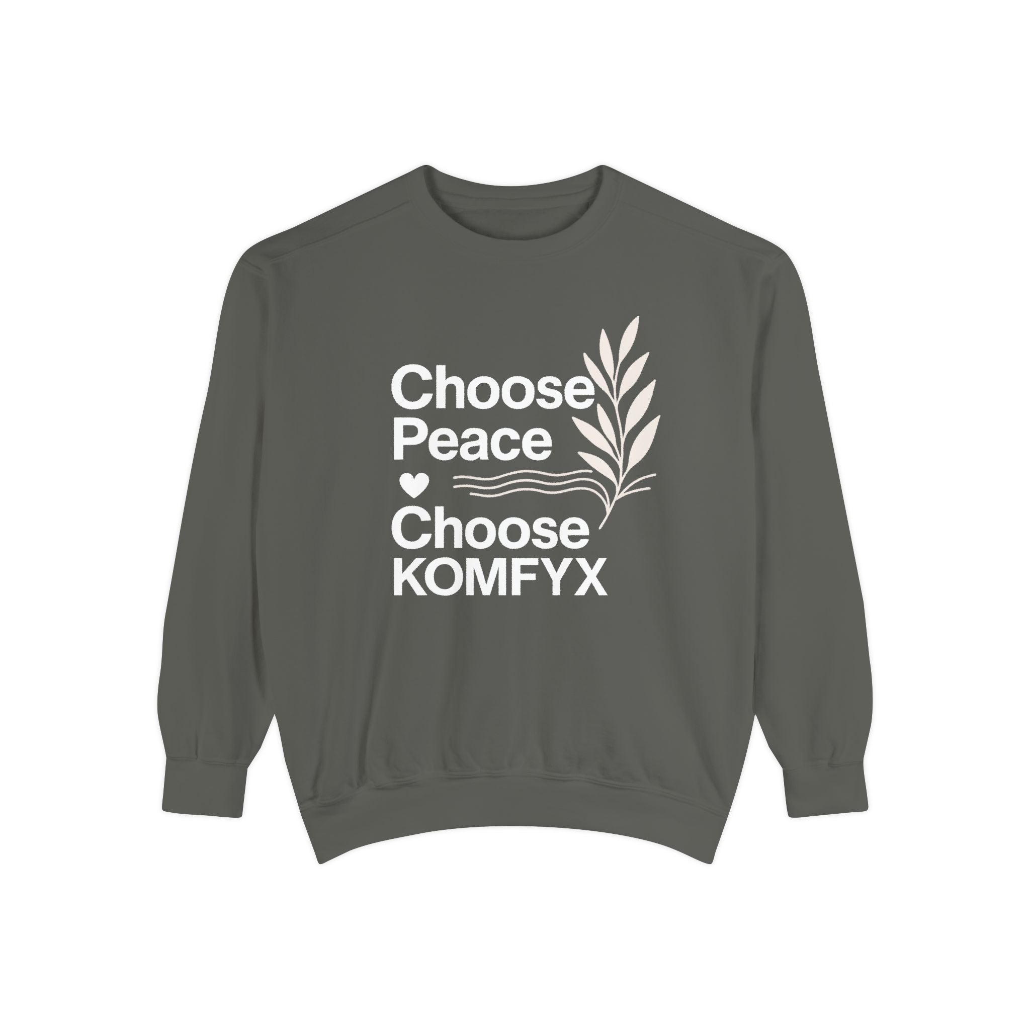 Choose Peace, Choose KOMFYX - Garment-Dyed Sweatshirt