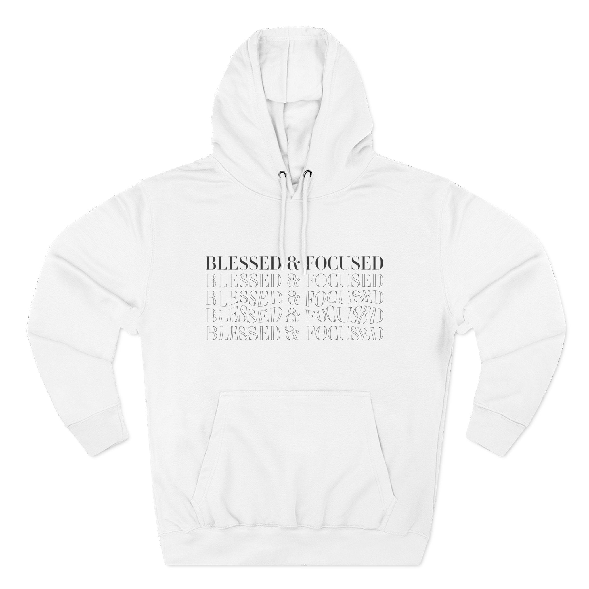 Blessed & Focused - Three-Panel Fleece Hoodie