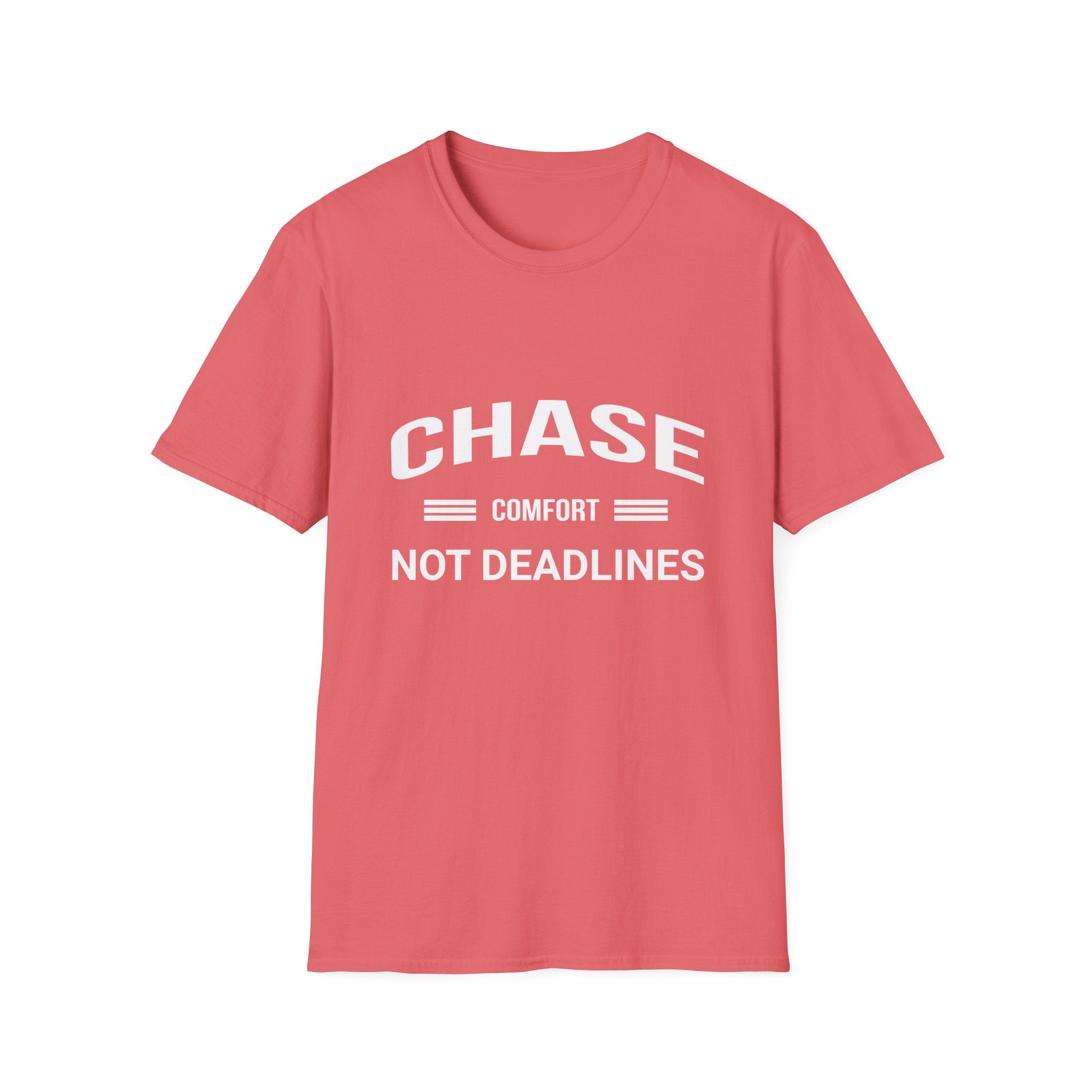 Chase Comfort, Not Deadlines - Soft style T-Shirt