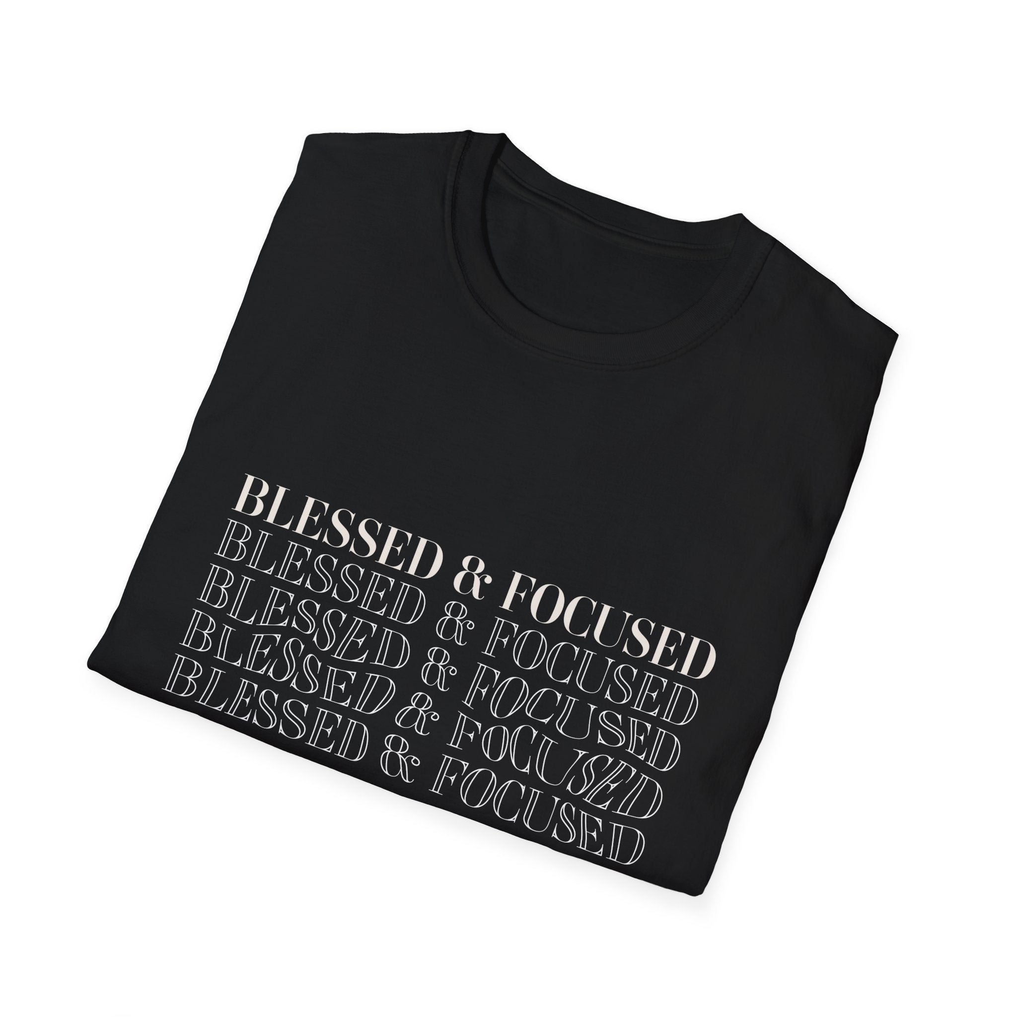 Blessed & Focused -  Soft style T-Shirt