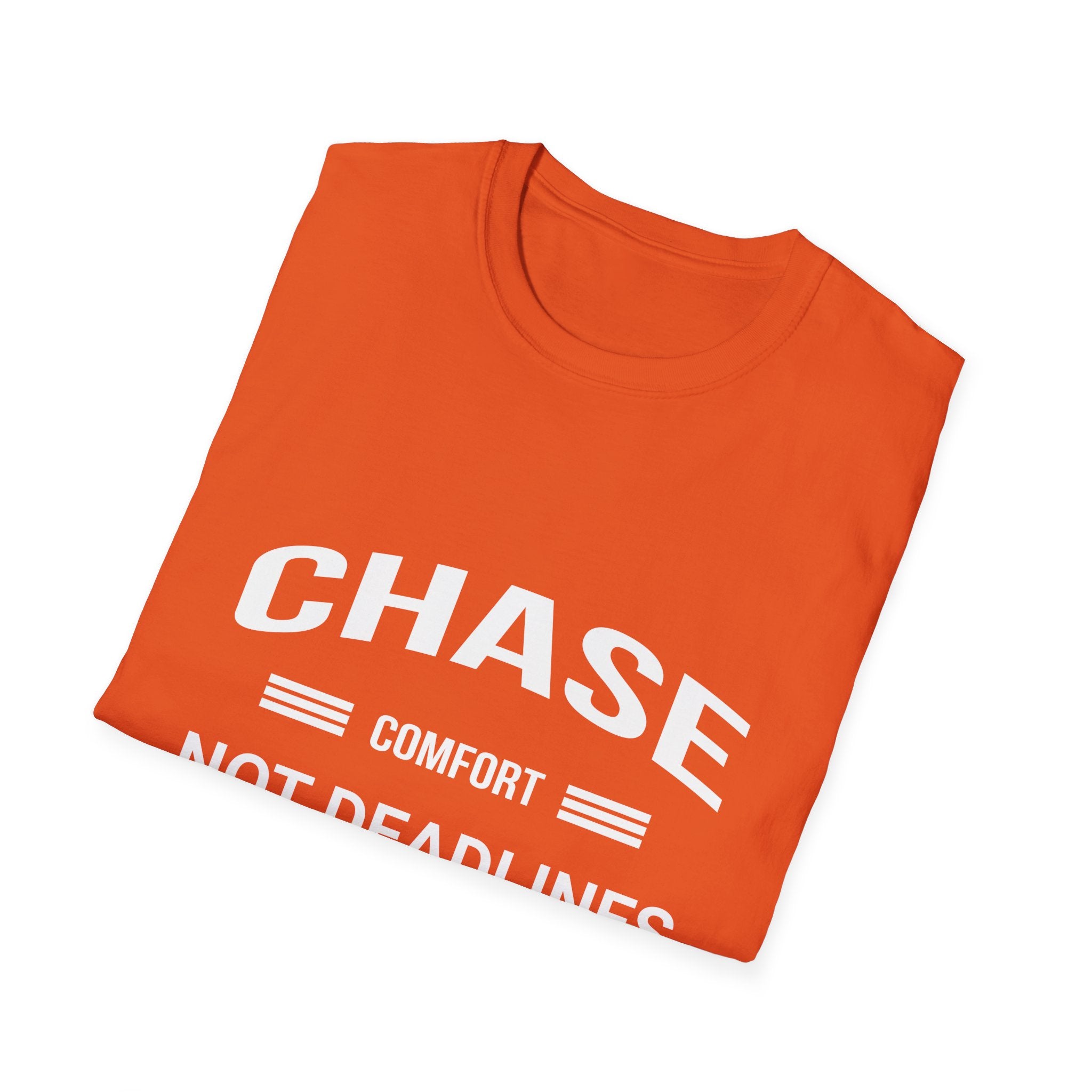 Chase Comfort, Not Deadlines - Soft style T-Shirt