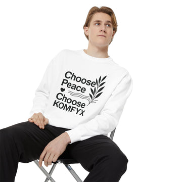 Choose Peace, Choose KOMFYX - Garment-Dyed Sweatshirt