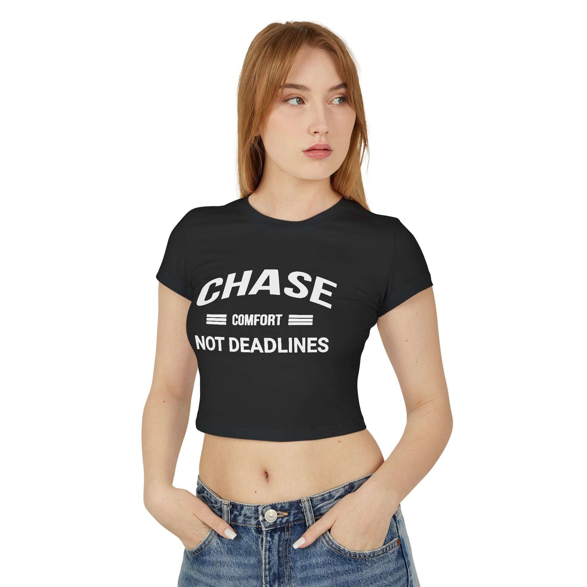 Chase Comfort, Not Deadlines - Women's Baby Tee