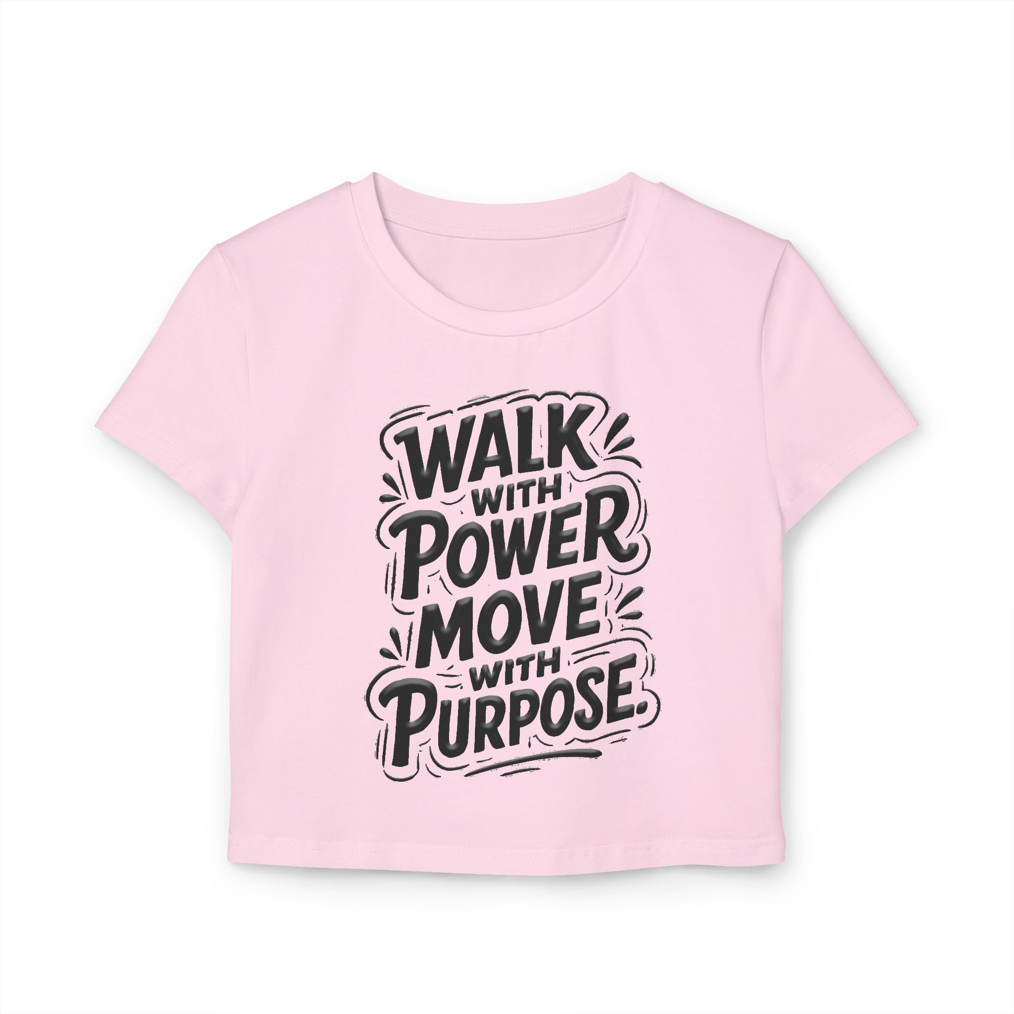 Walk With Power, Move With Purpose - Women's Baby Tee