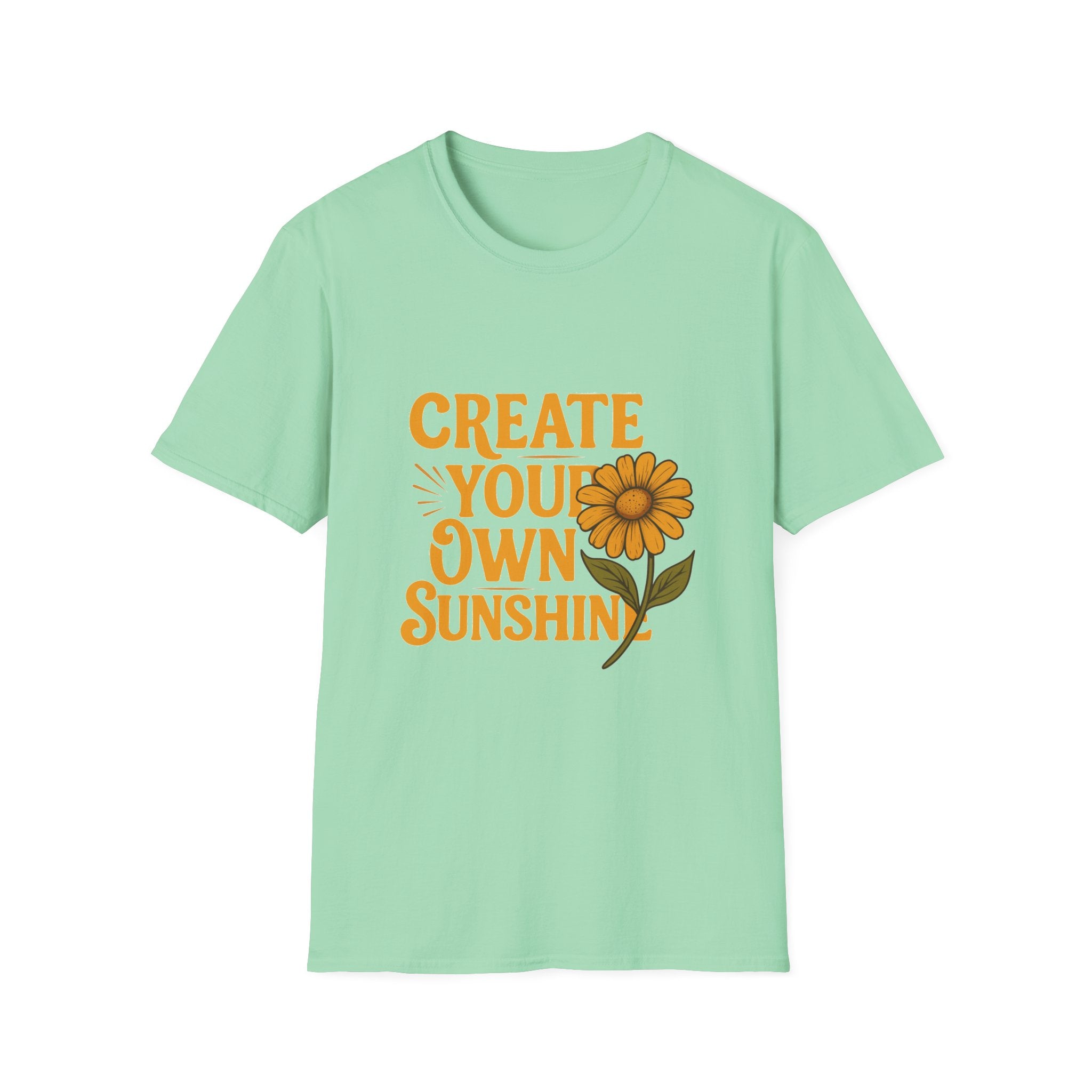Create Your Own Sunshine - Softstyle T-Shirt