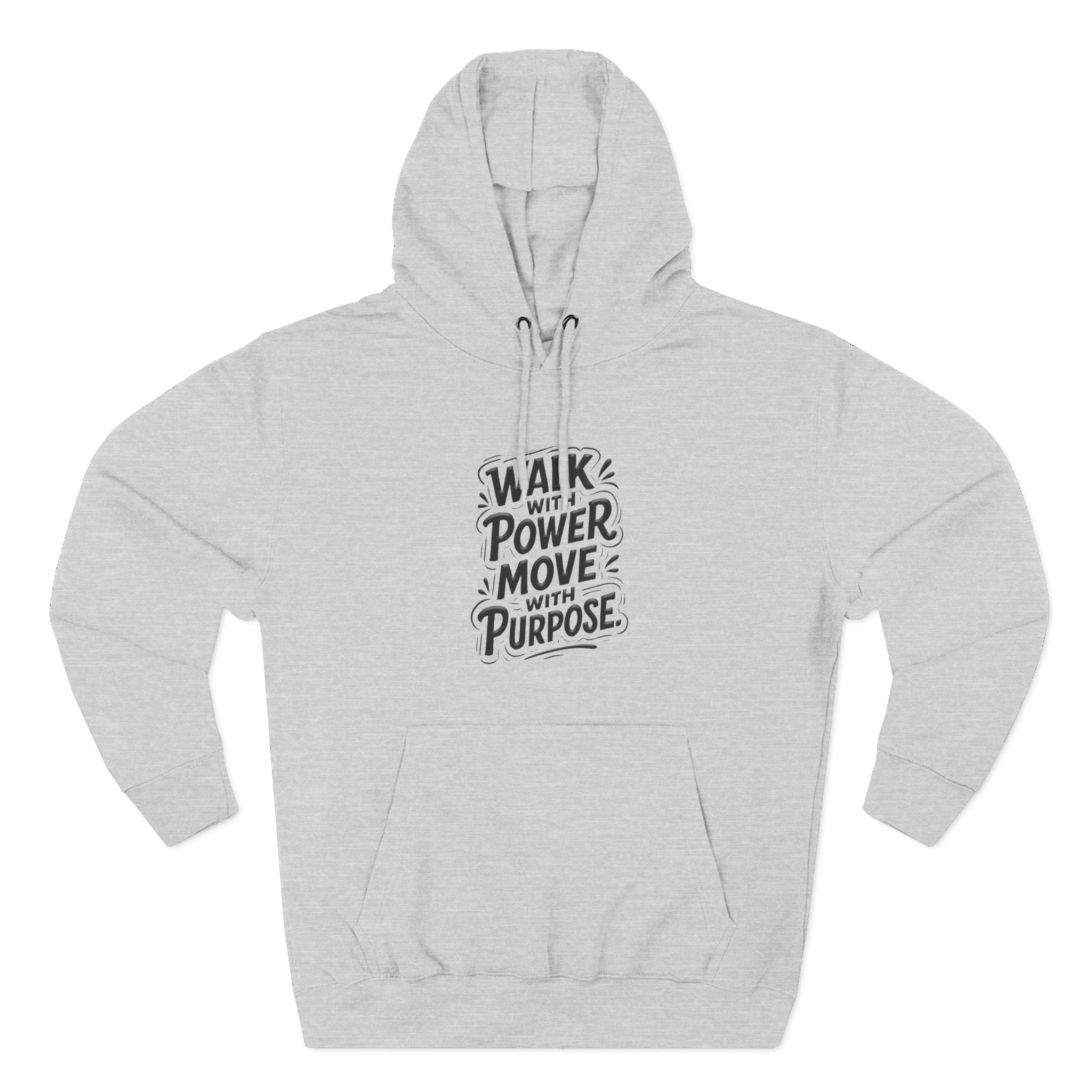 Walk with power, Move with purpose - Three-Panel Fleece Hoodie