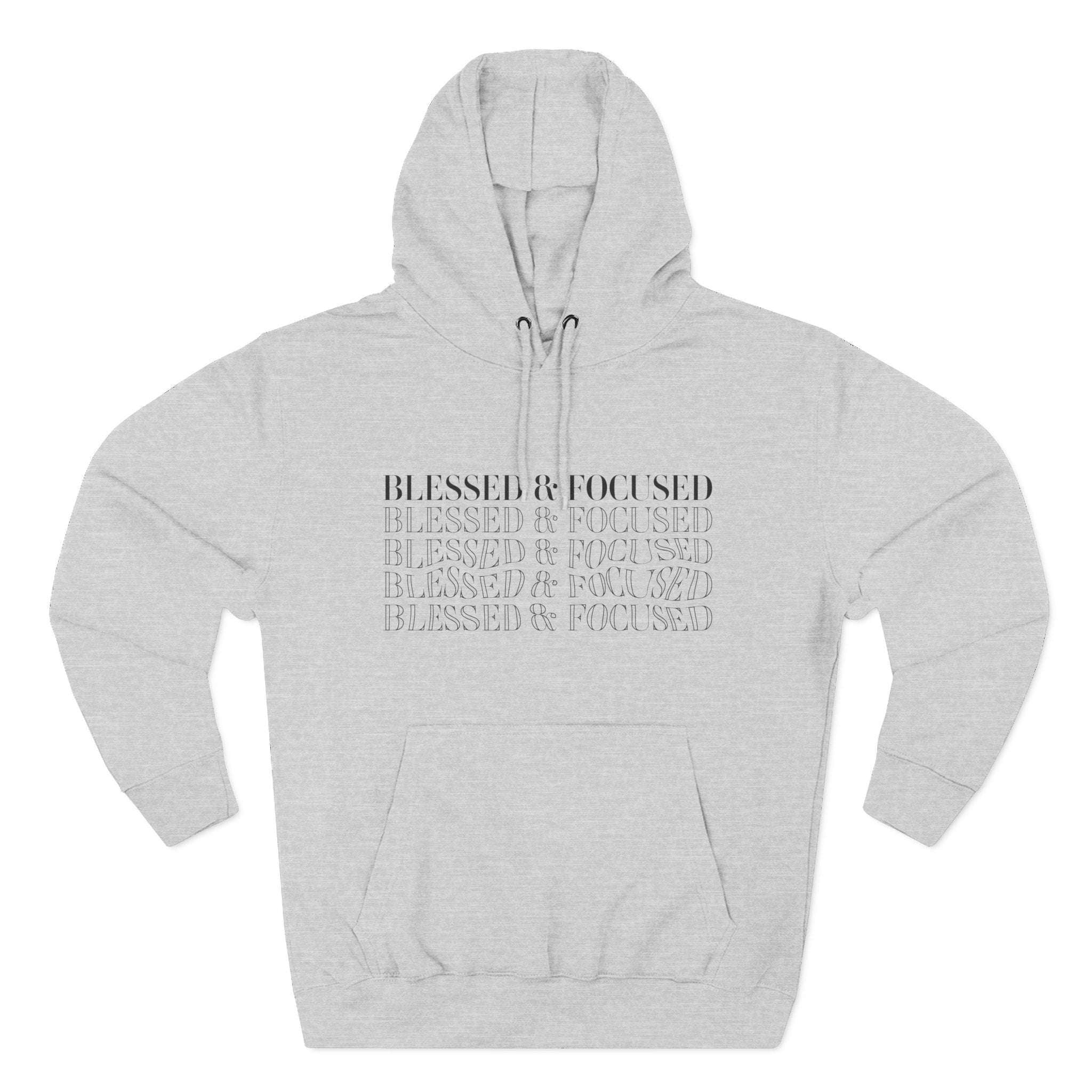 Blessed & Focused - Three-Panel Fleece Hoodie