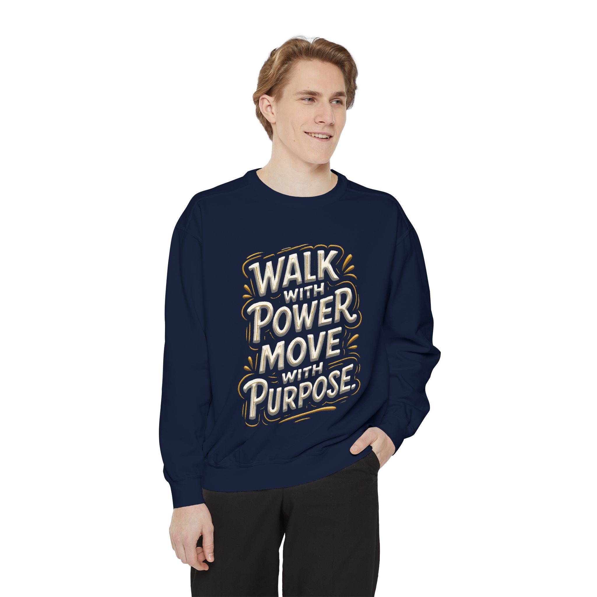 Walk with power, Move with purpose - Garment-Dyed Sweatshirt
