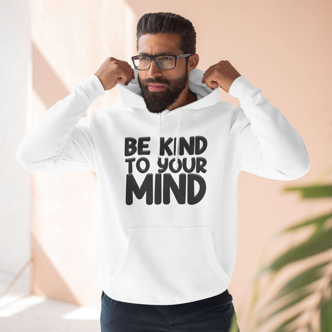 Be Kind To Your Mind - Three-Panel Fleece Hoodie