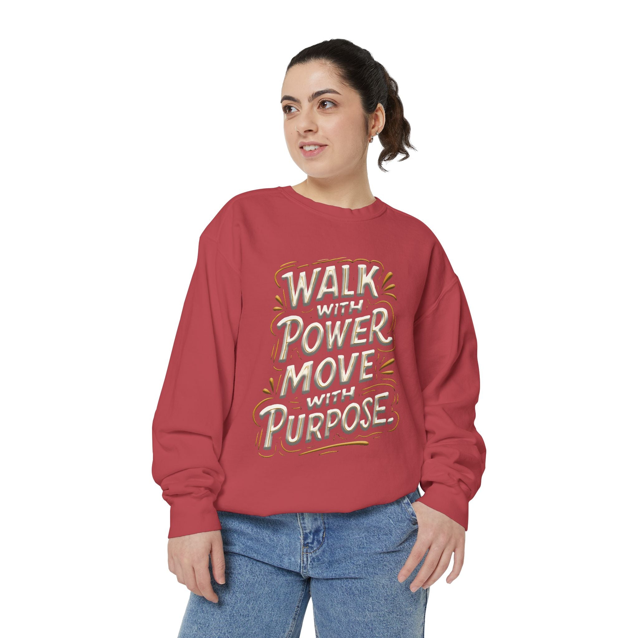Walk with power, Move with purpose - Garment-Dyed Sweatshirt