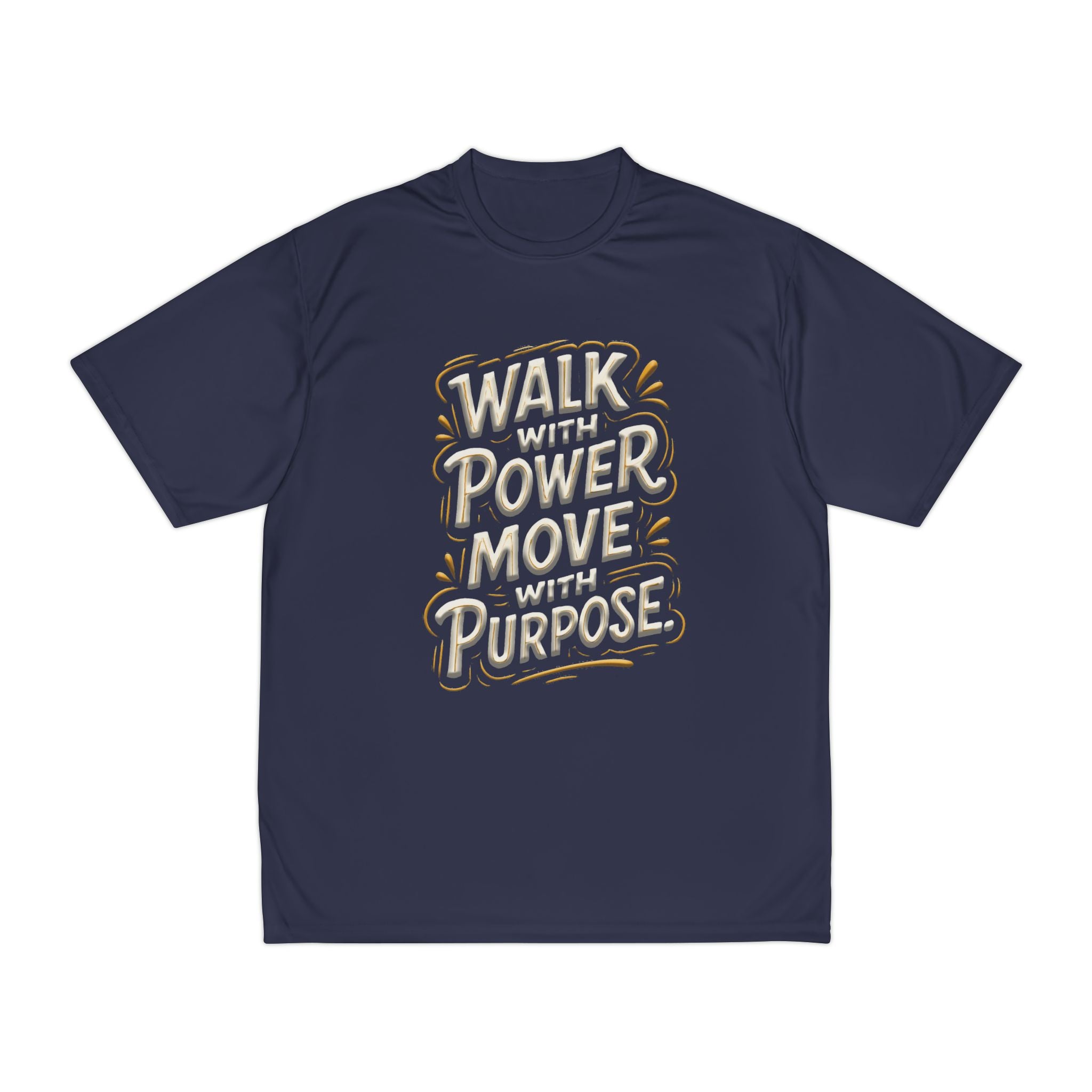 Walk with power, Move with purpose - Men's Performance T-Shirt
