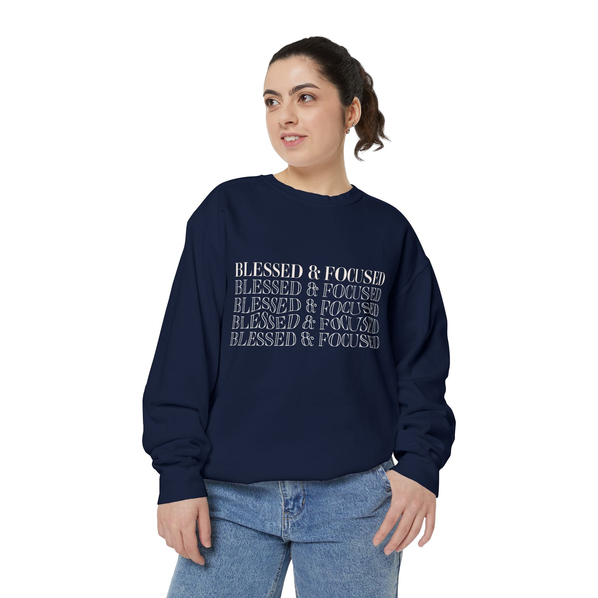 Blessed & Focused - Garment-Dyed Sweatshirt