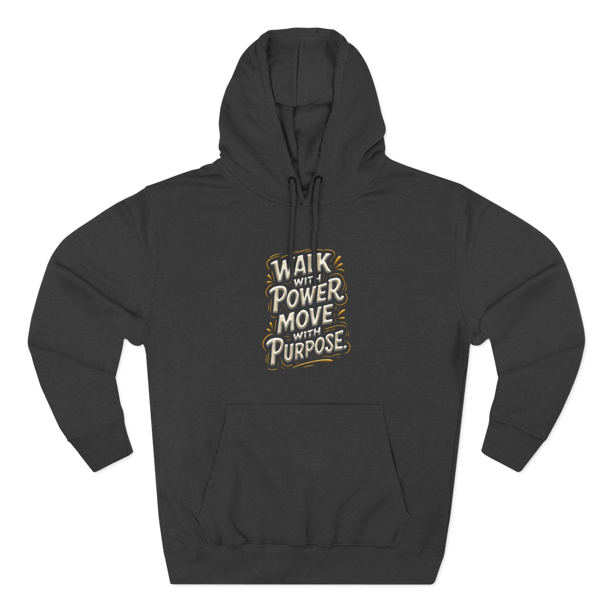Walk with power, Move with purpose - Three-Panel Fleece Hoodie