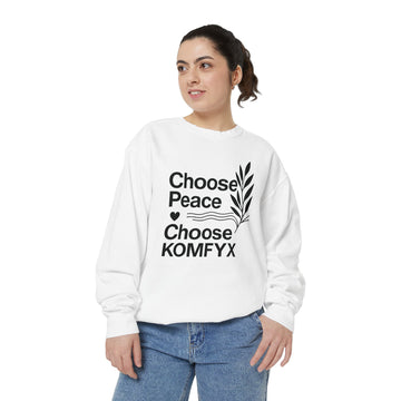 Choose Peace, Choose KOMFYX - Garment-Dyed Sweatshirt