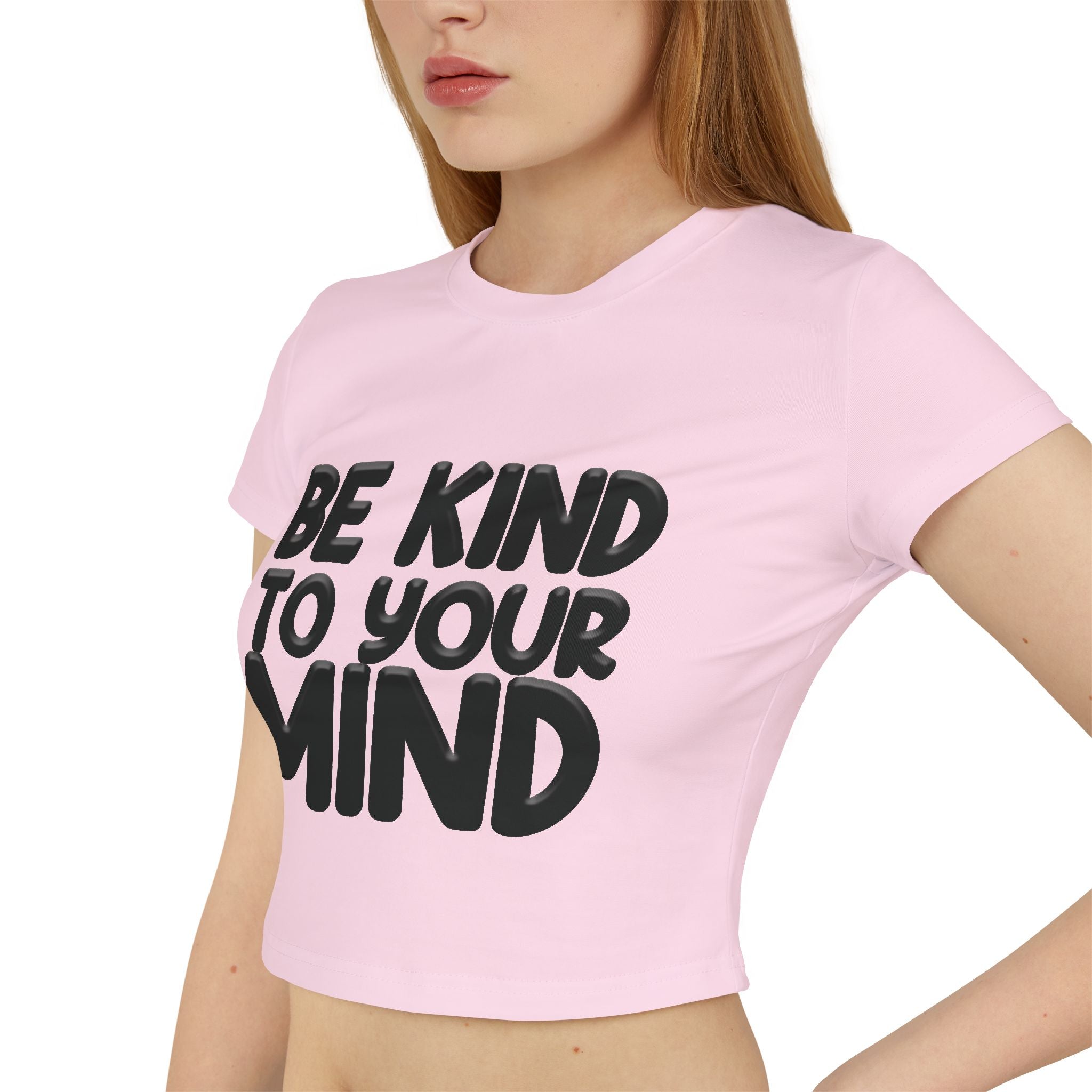 Be Kind To Your Mind - Women's Baby Tee