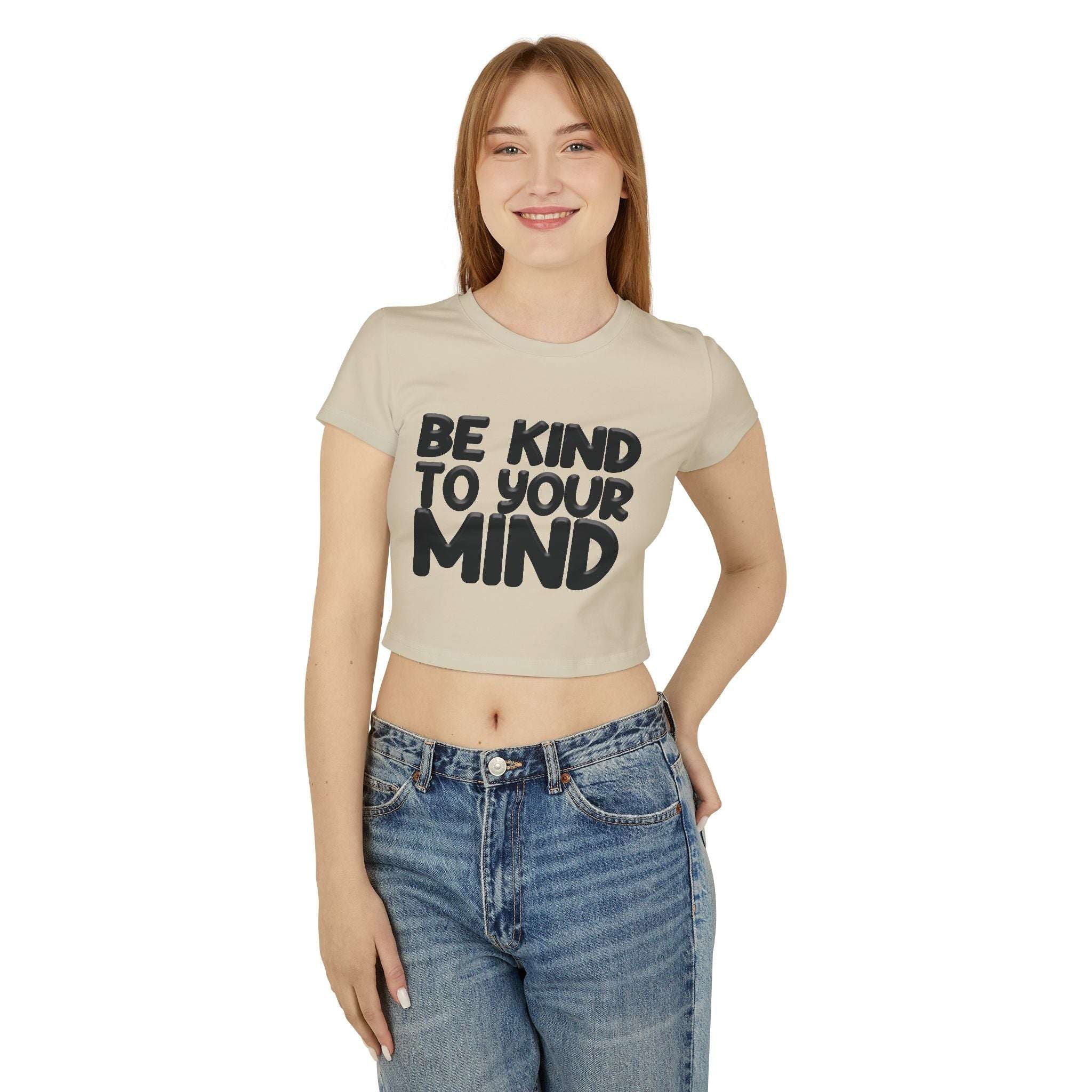 Be Kind To Your Mind - Women's Baby Tee