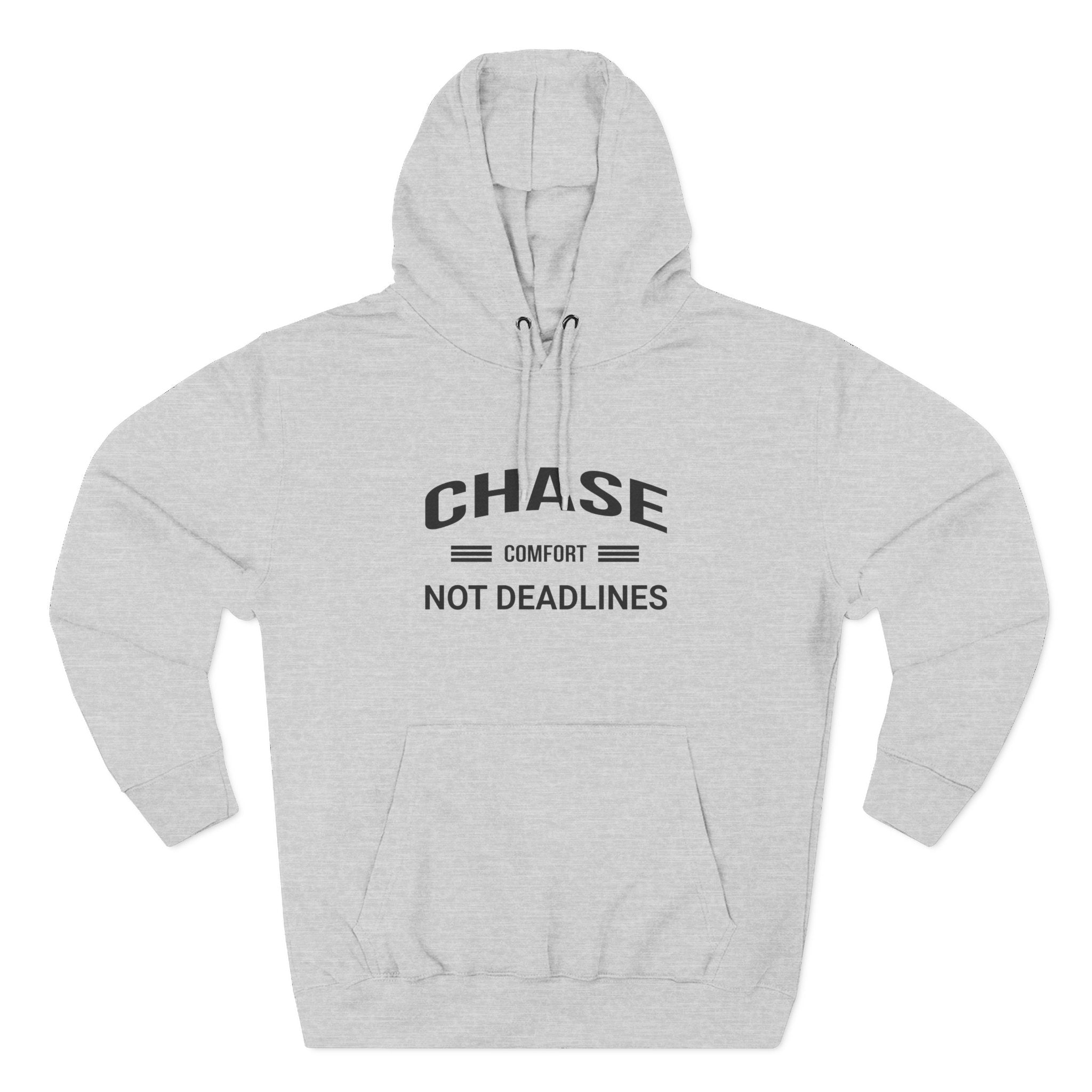 Chase Comfort, Not Deadlines - Three-Panel Fleece Hoodie